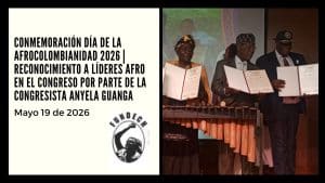 Día de la Afrocolombianidad 2026:Líderes Afro Reciben Reconocimiento en el Congreso de la República por parte de la congresista de la Curul Afro Anyela guanga